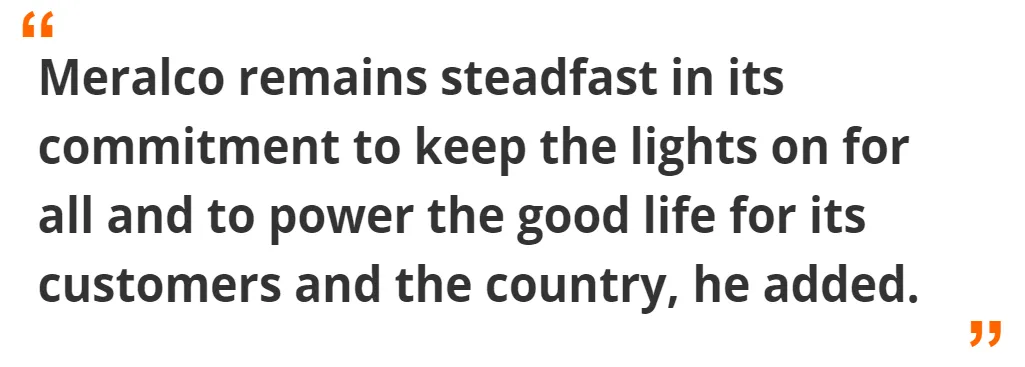 Meralco remains steadfast in its commitment to keeping the lights on
